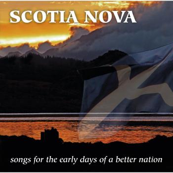 Scotia Nova: Songs for The Early Days of a Better Nation