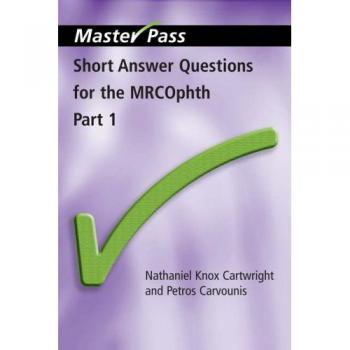 Short Answer Questions for the Mrcophth: Pt. 1