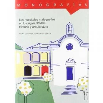 HOSPITALES MALAGUEÑOS EN LOS S. XV-XIX,LOS