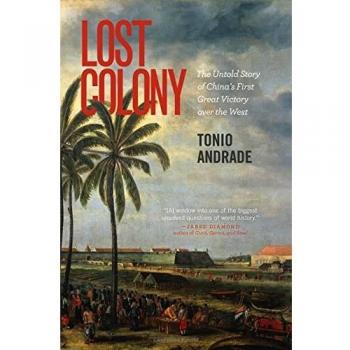 Lost Colony: The Untold Story of China's First Great Victory over the West