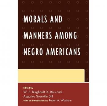 Morals and Manners Among African Americans: Cultural Insights by W.E.B. Du Bois
