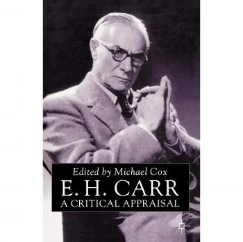 E.H. Carr: A Critical Appraisal