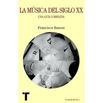La Música Del Siglo XX. Una Guía Completa