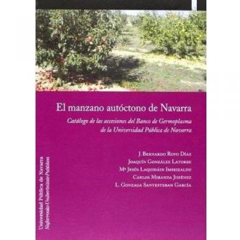 El manzano autóctono de Navarra: Catálogo de las accesiones del Banco de Germoplasma de la Universidad Pública de Navarra