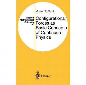 Configurational Forces in Continuum Physics: Fundamental Concepts and Applications