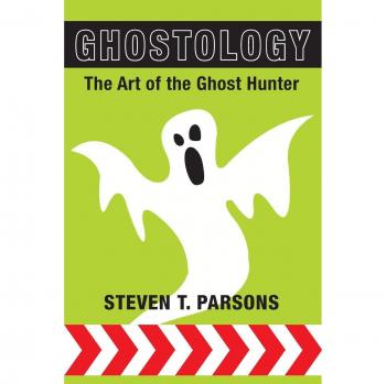 Ghostology: The Art of the Ghost Hunter