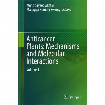 Anticancer Plants: Mechanisms and Molecular Interactions: Volume 4