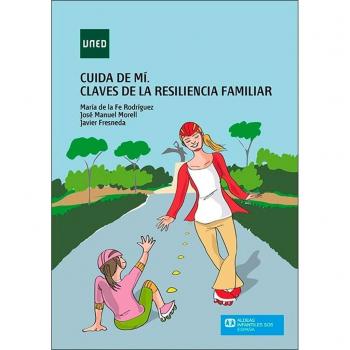 Cuida de mí. Claves de la resiliencia familiar - Ma.fe Rodriguez Muñoz