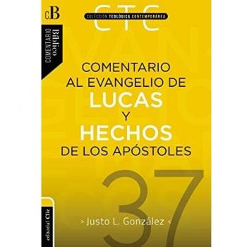 Comentario al Evangelio de Lucas y a los Hechos de los apóstoles (Coleccion Teologica Contemporanea