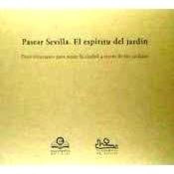 Pasear sevilla. El espíritu del jardín