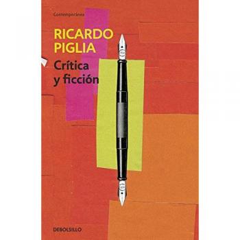 Crítica y ficción - Ricardo Piglia