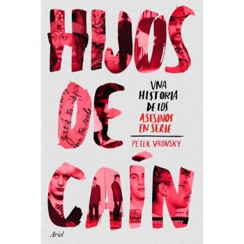 Hijos de Caín: Una historia de los asesinos en serie