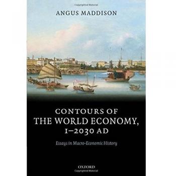 Contours of the World Economy 1-2030 AD: Essays in Macro-Economic History