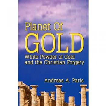 Planet of Gold: White Powder of Gold and Christian Forgery by Andreas Paris - Alchemical Text on the Philosopher's Stone