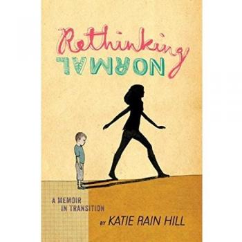 Rethinking Normal: A Memoir in Transition