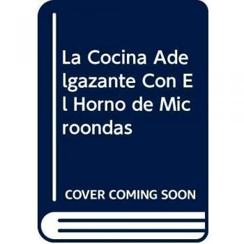 La Cocina Adelgazante Con El Horno de Microondas