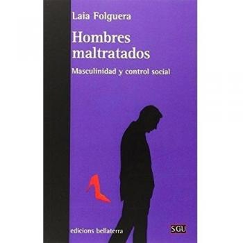 Hombres maltratados: Masculinidad y control social