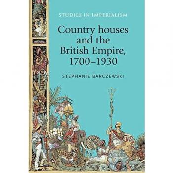 Casa de Campo y el Imperio Británico, 1700-1930 (Estudios en Imperialismo) de Stephanie Barczewski