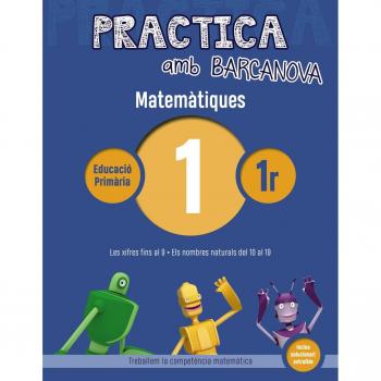 Practica amb Barcanova 1. Matemàtiques: Les xifres fins al 9. Els nombres naturals del 10 al a9