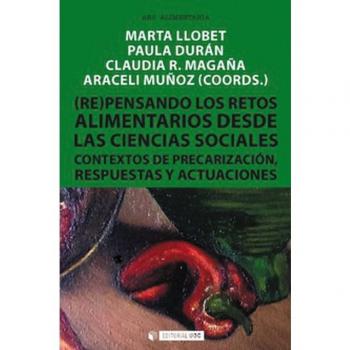 (Re) Pensando Los Retos alimentarios Desde La Ciencia Sociales - LLOBET MARTA;DURAN PAULA;MAGAÑA CLAUDIA R.;MUÑOZ ARACELI