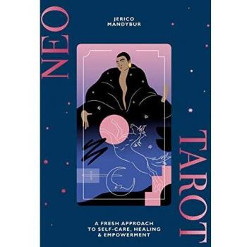 Neo Tarot: A fresh approach to self-care, healing & empowerment