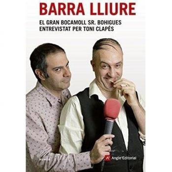 Barra Lliure. Toni Clapes Entrevista Al Senyor Bohigues: El gran bocamoll Sr. Bohigues entrevistat per Toni Clapés: 20