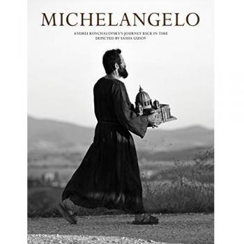 Michelangelo: Andrei Konchalovsky's Journey Back in Time Depicted by Sasha Gusov