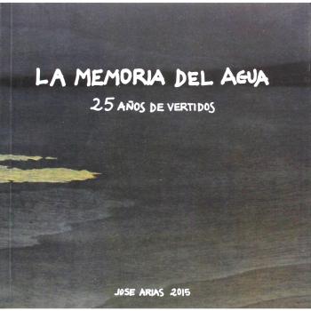 La memoria del agua: 25 años de vertidos