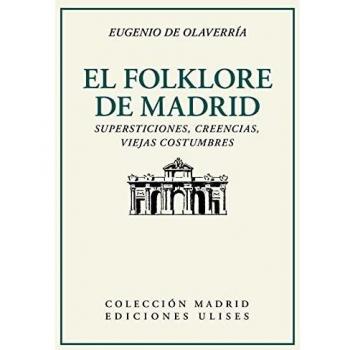 El folklore de Madrid: Supersticiones, creencias, viejas costumbres: 6