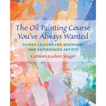 The Oil Painting Course You've Always Wanted: Guided Lessons for Beginners and Experienced Artists