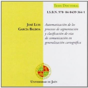 Automatización de los procesos de segmentación y clasificación de vías de comunicación en generalización cartográfica