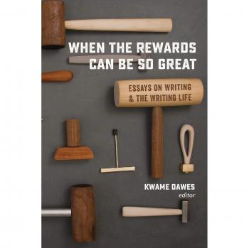When the Rewards Can Be So Great: Essays on Writing and the Writing Life (Paperback Edition)