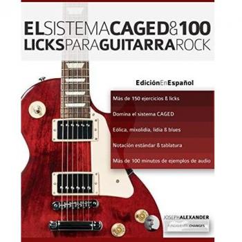El sistema CAGED y 100 licks para guitarra rock
