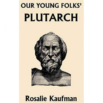 Youthful Plutarch: Classic Biographies for Young Readers