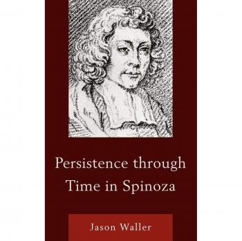 Persistence Through Time in Spinoza - Jason Waller's Analysis and Insights