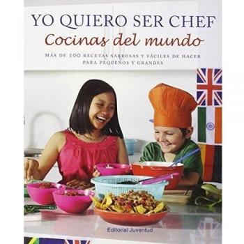 Yo quiero ser chef: Cocinas del mundo