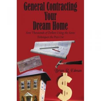 DIY Home Contracting Guide: Save Thousands with Professional Techniques by Brian R. Edman