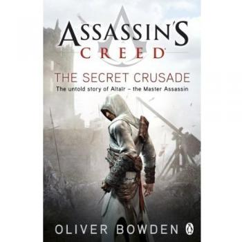 Assassin's Creed: La Cruzada Secreta - Libro 3 de Oliver Bowden