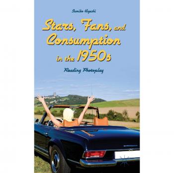 Stars, Fans, and Consumption in the 1950s: Reading Photoplay