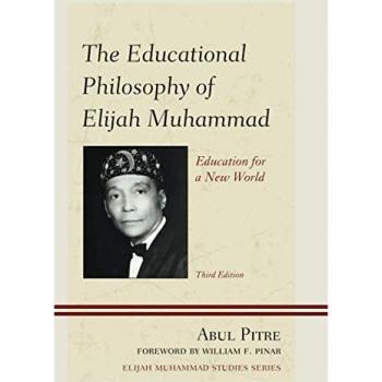 Elijah Muhammad's Educational Philosophy: Education for a New World, 3rd Edition