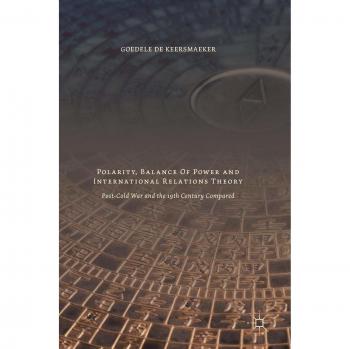 Polarity, Balance of Power and International Relations Theory: Post-Cold War and the 19th Century Compared