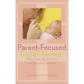 Parent-Centered Child Therapy: Attachment and Reflection Skills