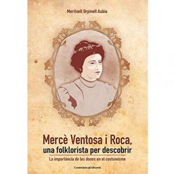 Mercè Ventosa i Roca, una folklorista per descobrir: La importància de les dones en el costumisme: 22