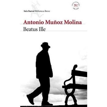 Beatus Ille - Antonio Muñoz Molina