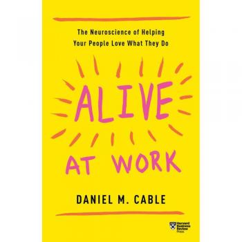 Alive at Work: The Neuroscience of Employee Engagement and Job Satisfaction