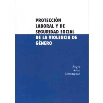 Protección laboral y de seguridad social de la violencia de género