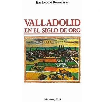 Valladolid en el Siglo de Oro