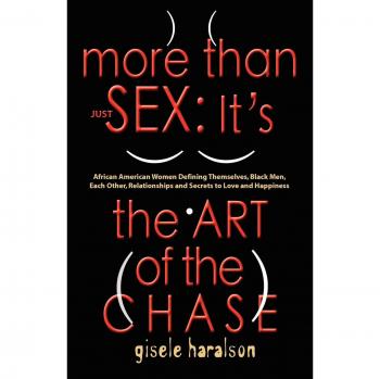 More Than Just Sex: The Art of the Chase - Empowering African American Women and Men in Relationships