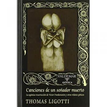 Canciones de un soñador muerto: La agónica resurrección de Victor Frankenstein y otros relatos góticos: 118