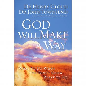 GOD WILL MAKE A WAY: What to Do When You Don't Know What to Do